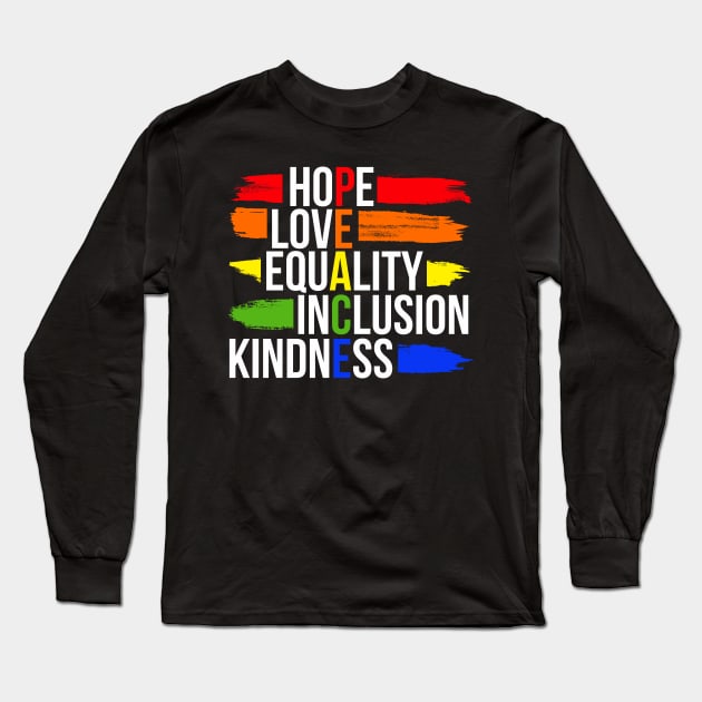 Peace Hope Love Equality Inclusion Kindness Long Sleeve T-Shirt by mubays